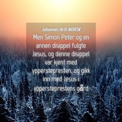 Picture 04 - Johannes 18:15 NORSK - Men Simon Peter og en annen disippel fulgte - Bible Verse Picture