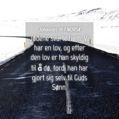 Picture 04 - Johannes 19:7 NORSK - Jødene svarte ham: Vi har en lov, og efter den - Bible Verse Picture