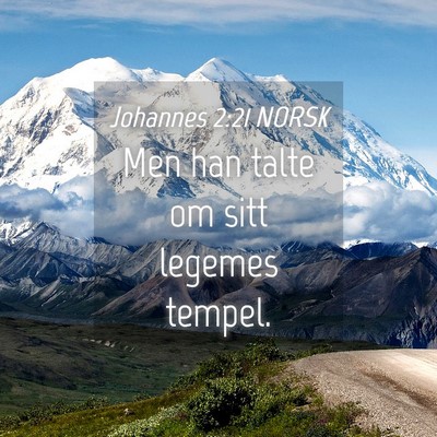 Picture 04 - Johannes 2:21 NORSK - Men han talte om sitt legemes - Bible Verse Picture