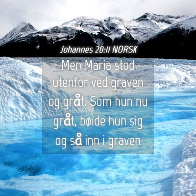 Picture 04 - Johannes 20:11 NORSK - Men Maria stod utenfor ved graven og gråt. Som - Bible Verse Picture
