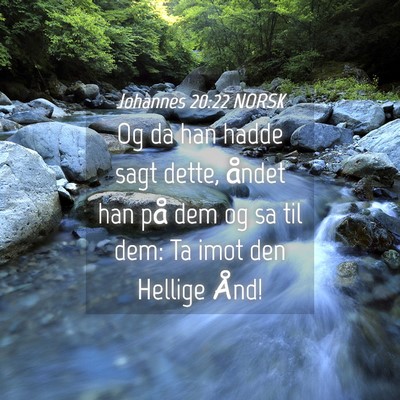 Picture 04 - Johannes 20:22 NORSK - Og da han hadde sagt dette, åndet han på dem og - Bible Verse Picture