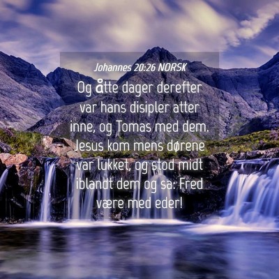 Picture 04 - Johannes 20:26 NORSK - Og åtte dager derefter var hans disipler atter - Bible Verse Picture