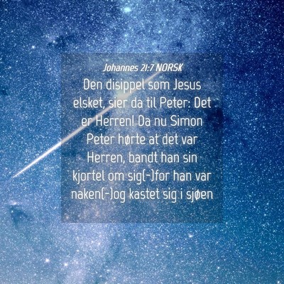 Picture 04 - Johannes 21:7 NORSK - Den disippel som Jesus elsket, sier da til Peter: - Bible Verse Picture