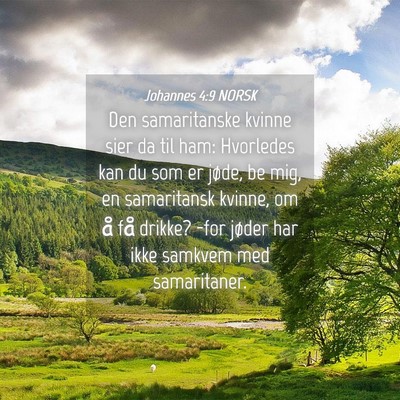 Picture 04 - Johannes 4:9 NORSK - Den samaritanske kvinne sier da til ham: - Bible Verse Picture