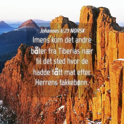 Picture 04 - Johannes 6:23 NORSK - Imens kom det andre båter fra Tiberias nær til - Bible Verse Picture
