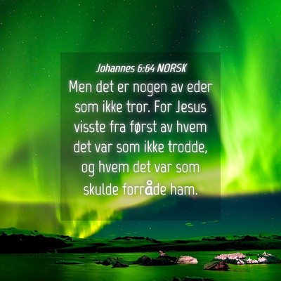 Picture 04 - Johannes 6:64 NORSK - Men det er nogen av eder som ikke tror. For Jesus - Bible Verse Picture