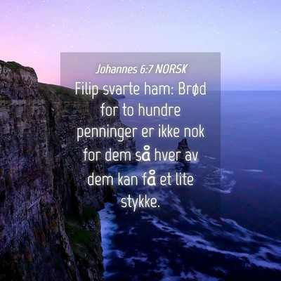 Picture 04 - Johannes 6:7 NORSK - Filip svarte ham: Brød for to hundre penninger - Bible Verse Picture