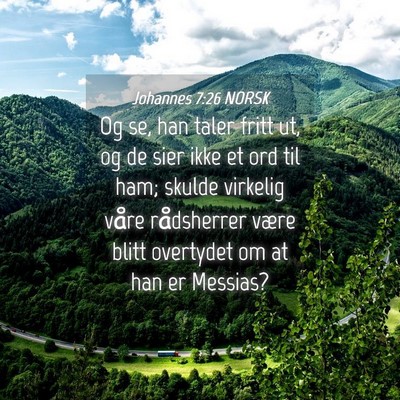 Picture 04 - Johannes 7:26 NORSK - Og se, han taler fritt ut, og de sier ikke et ord - Bible Verse Picture