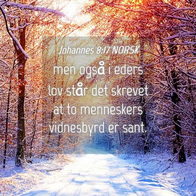 Picture 04 - Johannes 8:17 NORSK - men også i eders lov står det skrevet at to - Bible Verse Picture