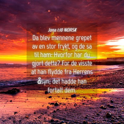 Picture 04 - Jona 1:10 NORSK - Da blev mennene grepet av en stor frykt, og de sa - Bible Verse Picture