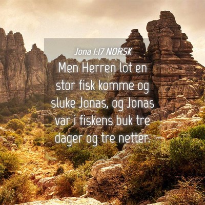Picture 04 - Jona 1:17 NORSK - Men Herren lot en stor fisk komme og sluke Jonas, - Bible Verse Picture