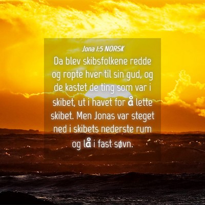 Picture 04 - Jona 1:5 NORSK - Da blev skibsfolkene redde og ropte hver til sin - Bible Verse Picture