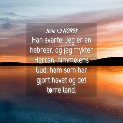 Picture 04 - Jona 1:9 NORSK - Han svarte: Jeg er en hebreer, og jeg frykter - Bible Verse Picture