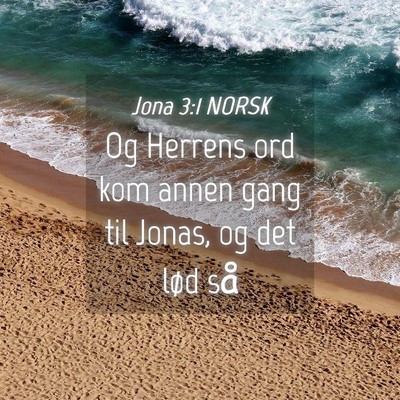 Picture 04 - Jona 3:1 NORSK - Og Herrens ord kom annen gang til Jonas, og det - Bible Verse Picture