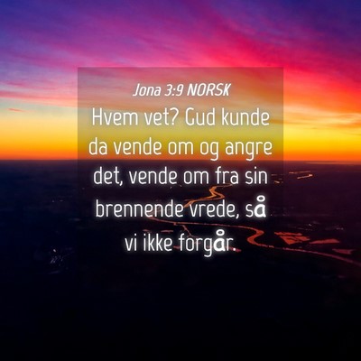 Picture 04 - Jona 3:9 NORSK - Hvem vet? Gud kunde da vende om og angre det, - Bible Verse Picture