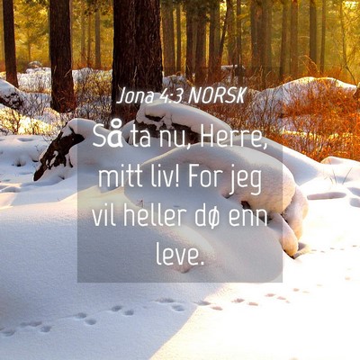 Picture 04 - Jona 4:3 NORSK - Så ta nu, Herre, mitt liv! For jeg vil heller - Bible Verse Picture