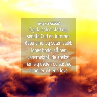 Picture 04 - Jona 4:8 NORSK - Og da solen stod op, sendte Gud en lummer - Bible Verse Picture