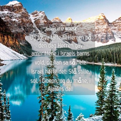Picture 04 - Josvas 10:12 NORSK - Og Josva talte til Herren på den dag Herren gav - Bible Verse Picture