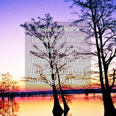 Picture 04 - Josvas 10:17 NORSK - Da blev det meldt Josva: De fem konger er funnet; - Bible Verse Picture