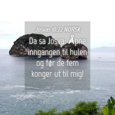 Picture 04 - Josvas 10:22 NORSK - Da sa Josva: Åpne inngangen til hulen og før de - Bible Verse Picture