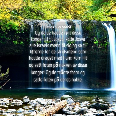 Picture 04 - Josvas 10:24 NORSK - Og da de hadde ført disse konger ut til Josva, - Bible Verse Picture
