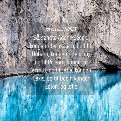 Picture 04 - Josvas 10:3 NORSK - Så sendte Adoni-Sedek, kongen i Jerusalem, bud - Bible Verse Picture