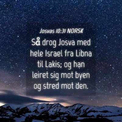 Picture 04 - Josvas 10:31 NORSK - Så drog Josva med hele Israel fra Libna til - Bible Verse Picture
