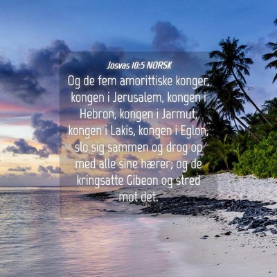 Picture 04 - Josvas 10:5 NORSK - Og de fem amorittiske konger, kongen i Jerusalem, - Bible Verse Picture