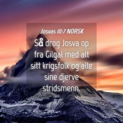 Picture 04 - Josvas 10:7 NORSK - Så drog Josva op fra Gilgal med alt sitt - Bible Verse Picture