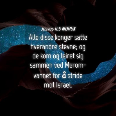 Picture 04 - Josvas 11:5 NORSK - Alle disse konger satte hverandre stevne; og de - Bible Verse Picture