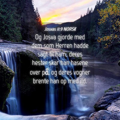 Picture 04 - Josvas 11:9 NORSK - Og Josva gjorde med dem som Herren hadde sagt til - Bible Verse Picture