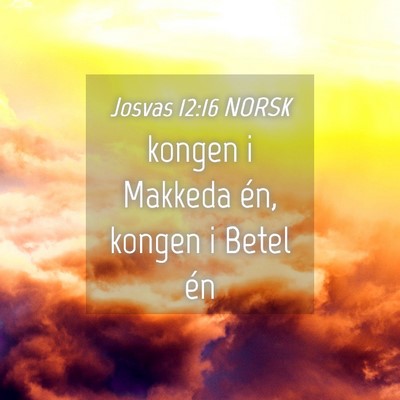 Picture 04 - Josvas 12:16 NORSK - kongen i Makkeda én, kongen i Betel - Bible Verse Picture