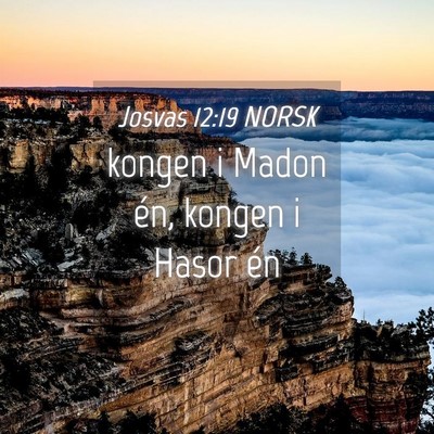 Picture 04 - Josvas 12:19 NORSK - kongen i Madon én, kongen i Hasor - Bible Verse Picture