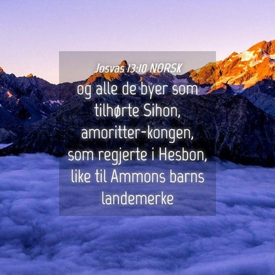Picture 04 - Josvas 13:10 NORSK - og alle de byer som tilhørte Sihon, - Bible Verse Picture