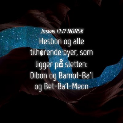 Picture 04 - Josvas 13:17 NORSK - Hesbon og alle tilhørende byer, som ligger på - Bible Verse Picture