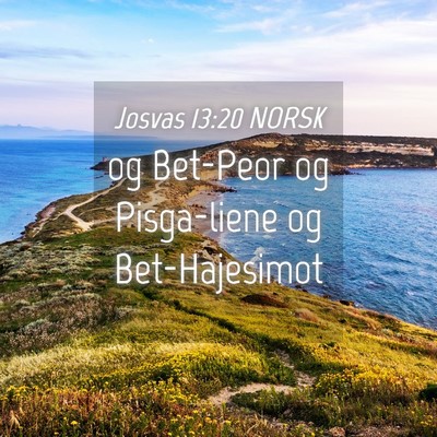 Picture 04 - Josvas 13:20 NORSK - og Bet-Peor og Pisga-liene og - Bible Verse Picture