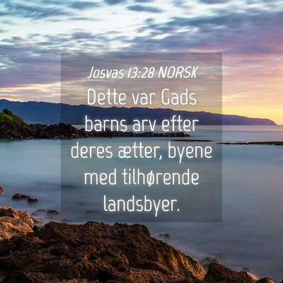 Picture 04 - Josvas 13:28 NORSK - Dette var Gads barns arv efter deres ætter, - Bible Verse Picture
