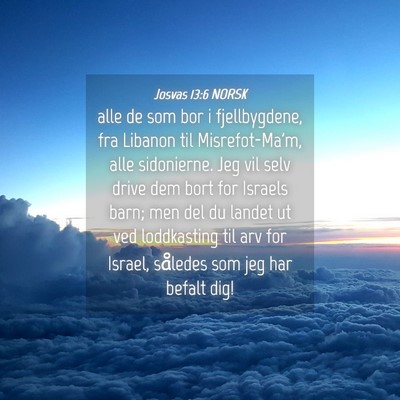 Picture 04 - Josvas 13:6 NORSK - alle de som bor i fjellbygdene, fra Libanon til - Bible Verse Picture