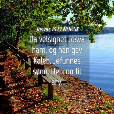 Picture 04 - Josvas 14:13 NORSK - Da velsignet Josva ham, og han gav Kaleb, - Bible Verse Picture