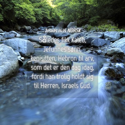 Picture 04 - Josvas 14:14 NORSK - Således fikk Kaleb, Jefunnes sønn, kenisitten, - Bible Verse Picture