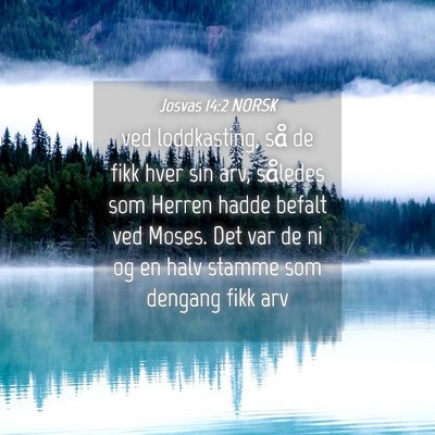 Picture 04 - Josvas 14:2 NORSK - ved loddkasting, så de fikk hver sin arv, - Bible Verse Picture