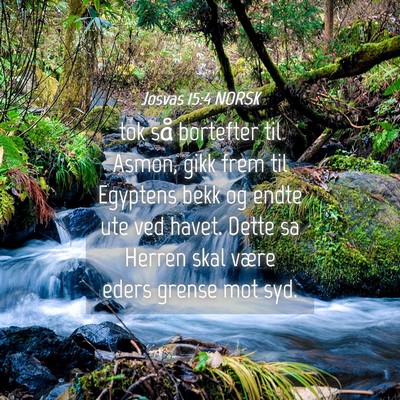 Picture 04 - Josvas 15:4 NORSK - tok så bortefter til Asmon, gikk frem til - Bible Verse Picture