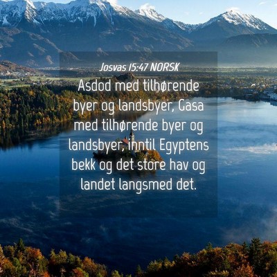 Picture 04 - Josvas 15:47 NORSK - Asdod med tilhørende byer og landsbyer, Gasa med - Bible Verse Picture