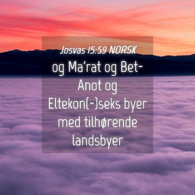 Picture 04 - Josvas 15:59 NORSK - og Ma'rat og Bet-Anot og Eltekon(-)seks byer med - Bible Verse Picture