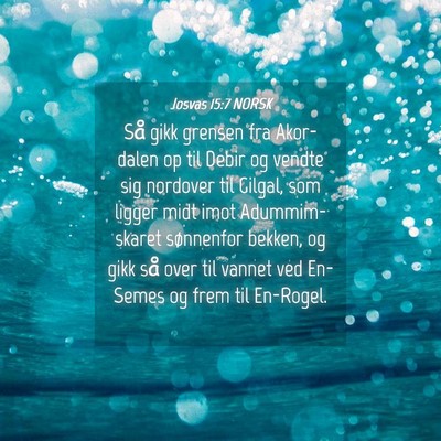 Picture 04 - Josvas 15:7 NORSK - Så gikk grensen fra Akor-dalen op til Debir og - Bible Verse Picture