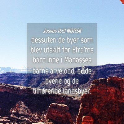 Picture 04 - Josvas 16:9 NORSK - dessuten de byer som blev utskilt for Efra'ms - Bible Verse Picture