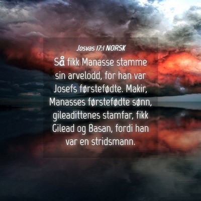 Picture 04 - Josvas 17:1 NORSK - Så fikk Manasse stamme sin arvelodd, for han var - Bible Verse Picture