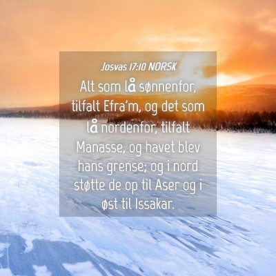 Picture 04 - Josvas 17:10 NORSK - Alt som lå sønnenfor, tilfalt Efra'm, og det - Bible Verse Picture