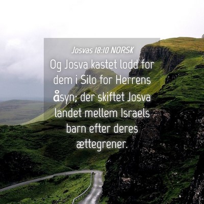 Picture 04 - Josvas 18:10 NORSK - Og Josva kastet lodd for dem i Silo for Herrens - Bible Verse Picture