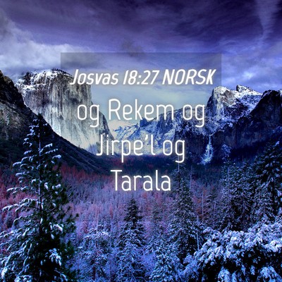 Picture 04 - Josvas 18:27 NORSK - og Rekem og Jirpe'l og - Bible Verse Picture